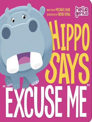 cover image of Hippo Says "Excuse Me"